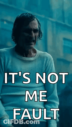 White Shirt Man It 'S Not Me Fault GIF