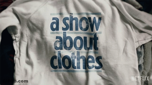 White Shirt Saying A Show About Clothes GIF