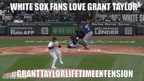 White Sox Fans Love Grant Taylor And #Granttaylorlifetimeextension Are Written On The Baseball Field GIF