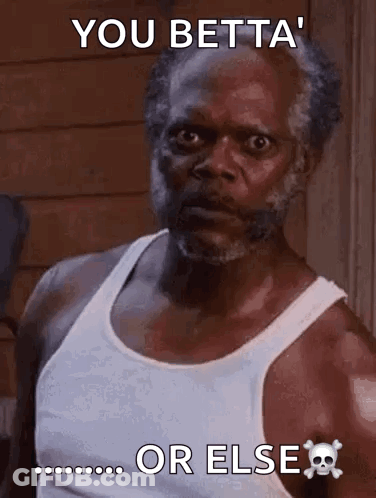 White Tank Top Man You Betta Or Else GIF