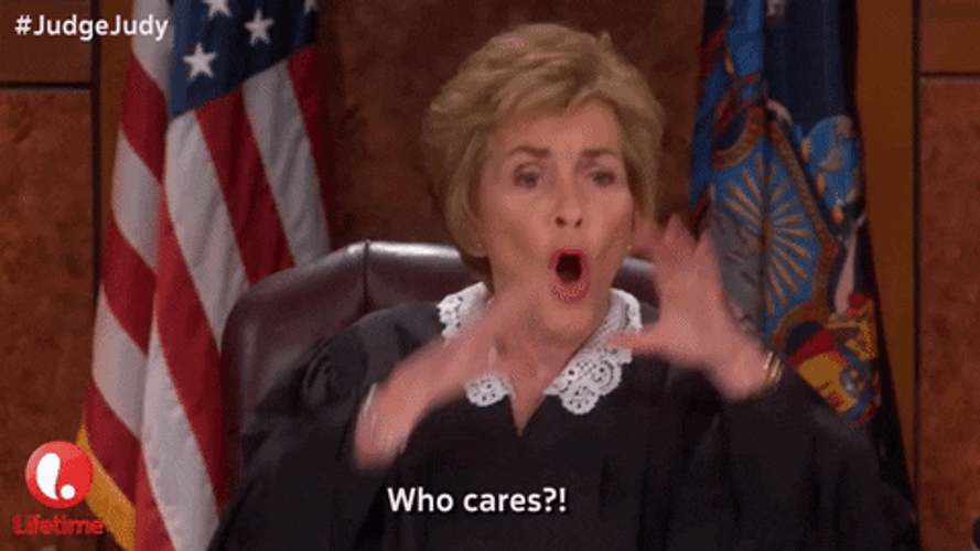 Who Cares Judge Judy GIF