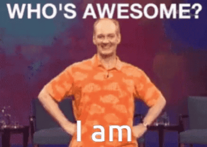 Who's Awesome I Am GIF
