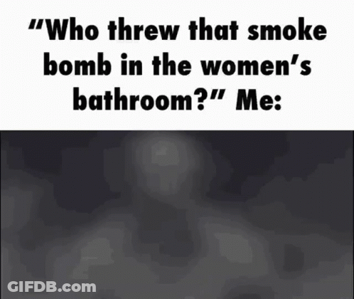Who Threw That Smoke Bomb Meme Me GIF