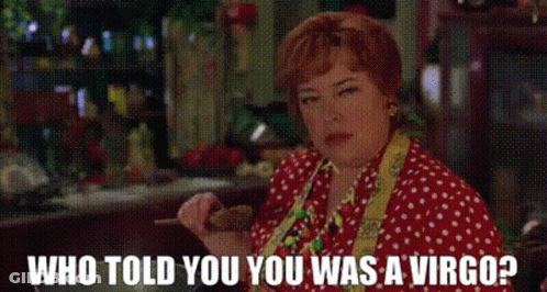 Who Told You You Was A Virgo GIF
