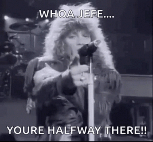 Whoa You're Half Way There By Jon Bon Jovi GIF