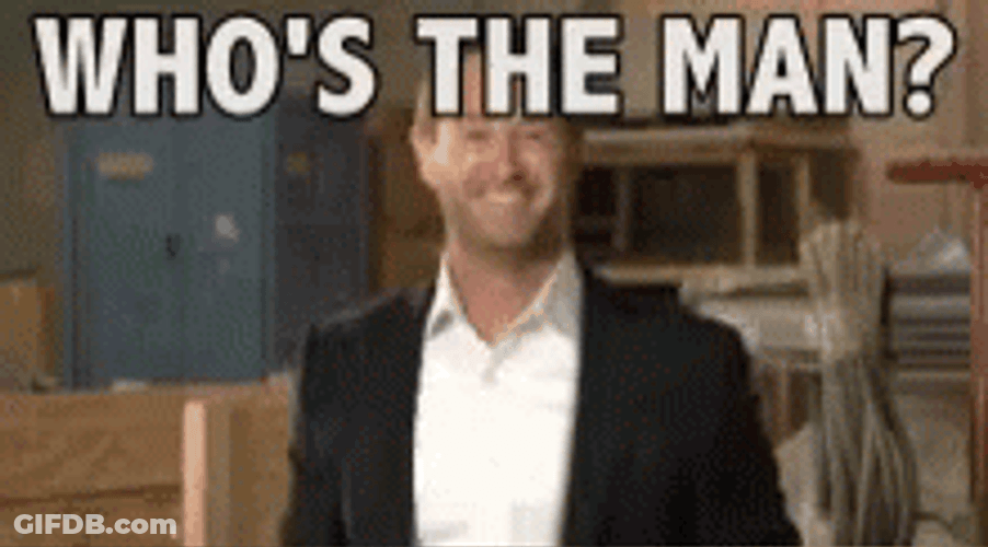 Whos The Man You The Man GIF
