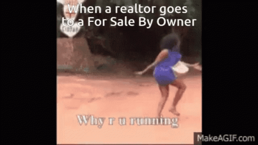 Why Are You Running Realtor After You GIF