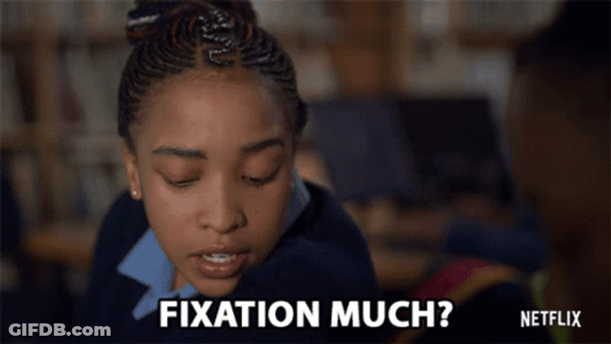 Why Are You So Obsessed With Me Fixation Much GIF