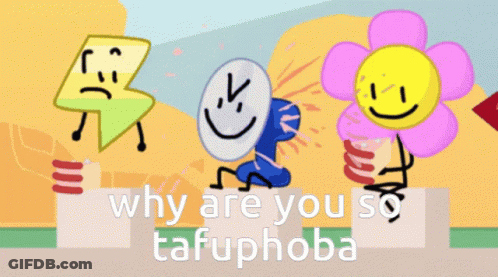 Why Are You So Tafuphobia Cartoon GIF