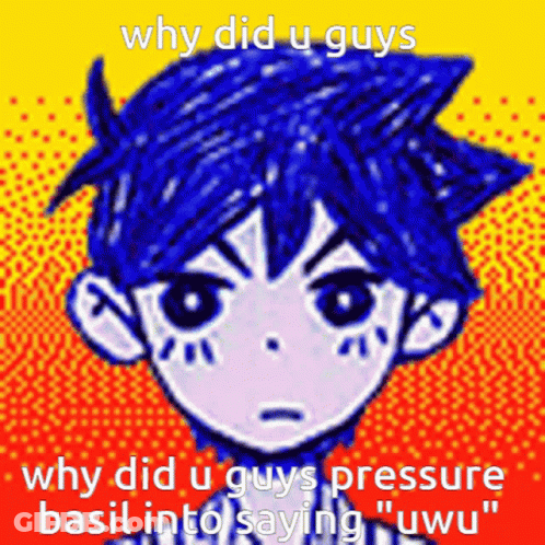 Why Did U Guys Why Did U Guys Pressure Basil Into Saying Uwu " GIF