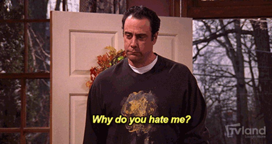 Why Do You Hate Me Man GIF