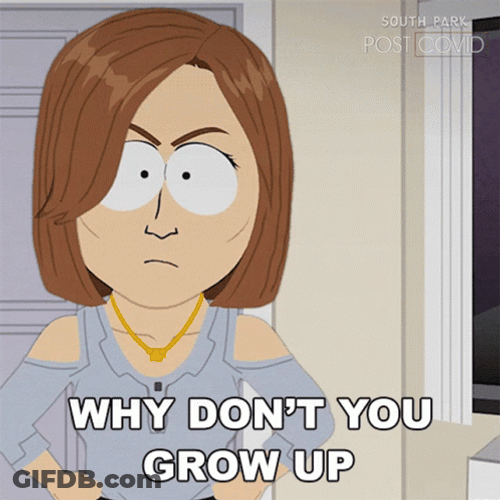 Why Dont You Grow Up South Park Alexa GIF