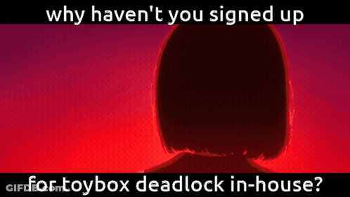 Why Haven't You Signed Up For Toybox Deadlock GIF