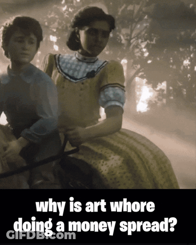 Why Is Art Whore Doing A Money Spread Written On A Picture GIF
