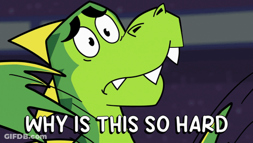 Why Is This So Hard Written Next To Cartoon Dragon GIF