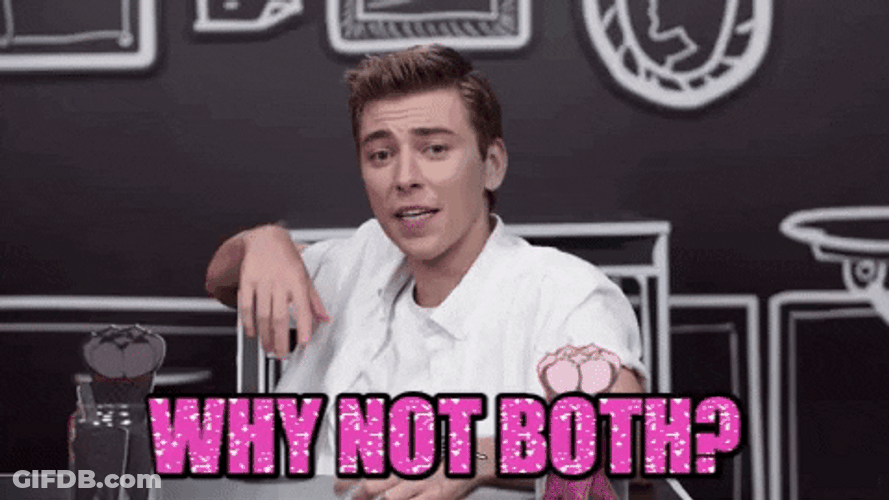 Why Not Both Yeah Right GIF