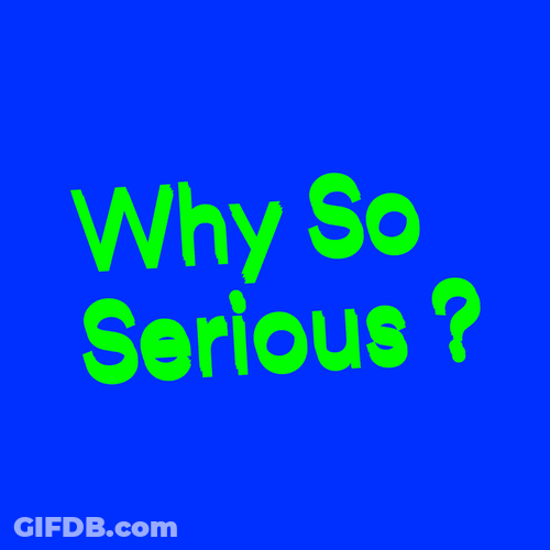 Why So Serious Digital Graphic Arts GIF