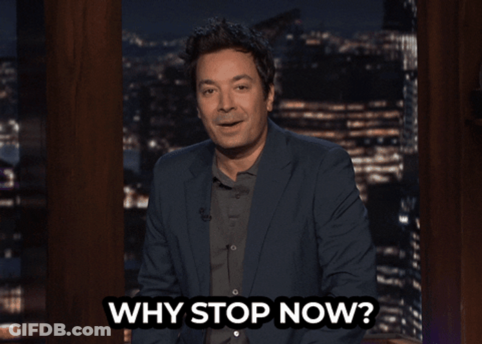 Why Stop Do It Now GIF