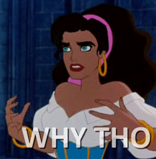 Why Tho Hunchback Of Notre Dame Gypsy Esmeralda GIF
