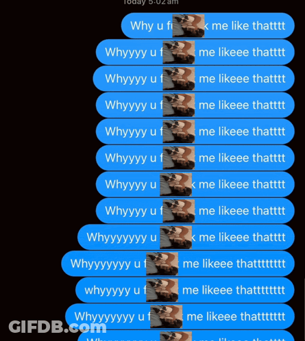 Why U Fi K Me Like Thattt Why U Fi K Me Likeee Thatttt GIF