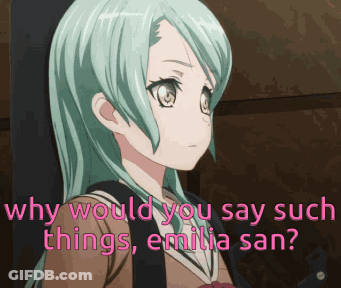 Why Would You Say Such Things Emilia San GIF