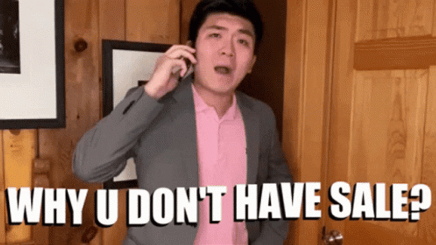 Why You Don't Have Sale? GIF