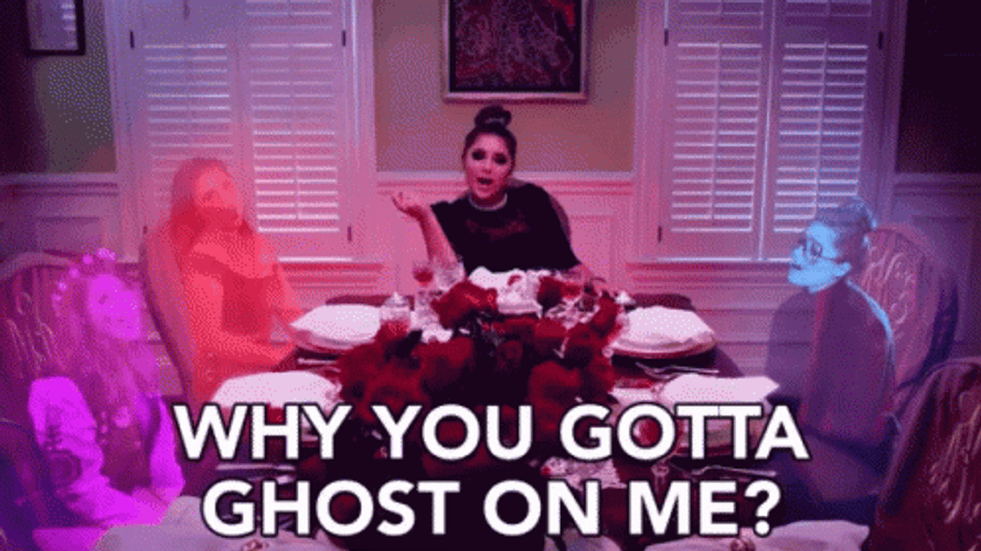 Why You Gotta Ghosted On Me GIF