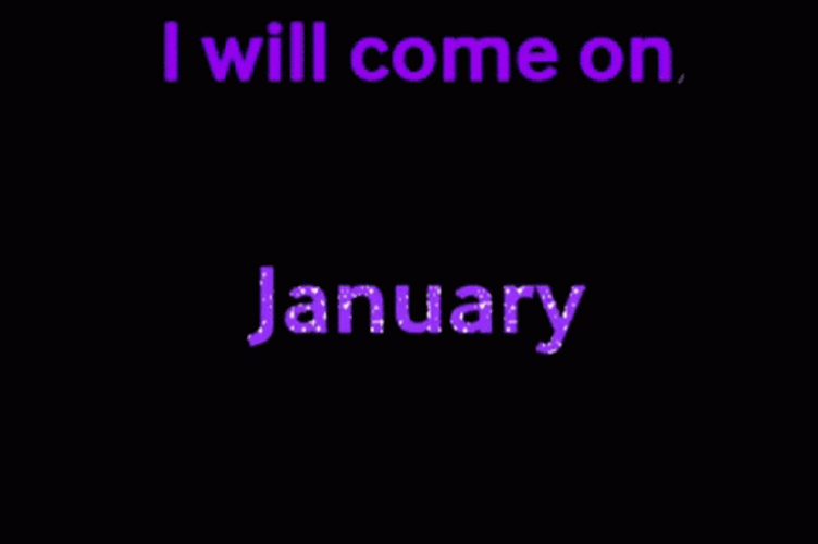 Will Come On January GIF