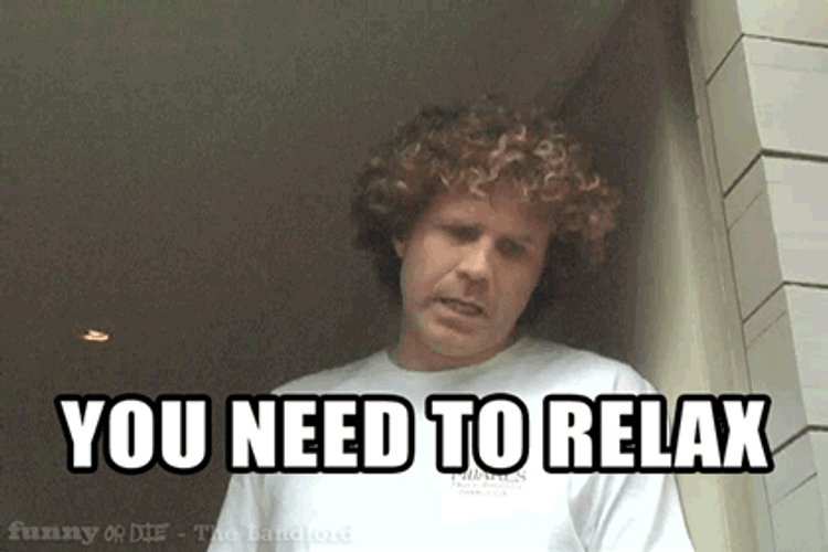 Will Ferrell Need To Relax GIF