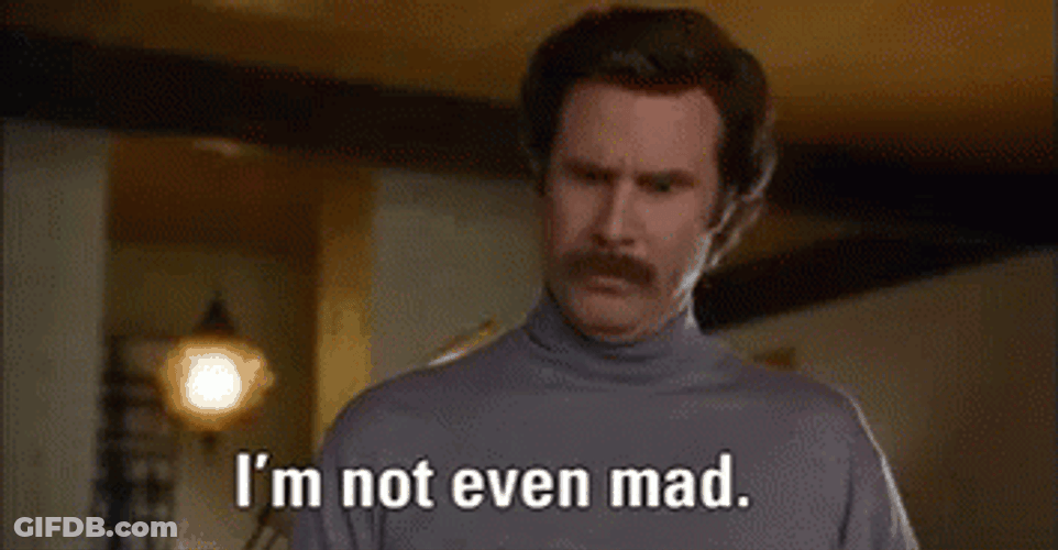 Will Ferrell Passive Aggressive Not Even Mad GIF