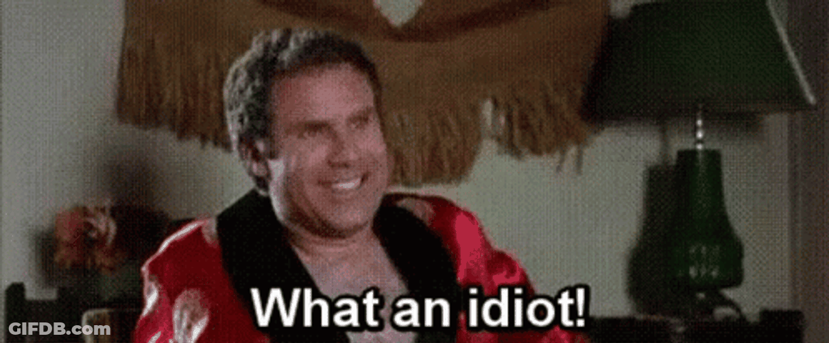 Will Ferrell What An Idiot GIF