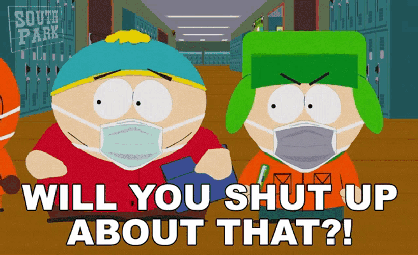 Will You Shut Up About That Eric Cartman GIF