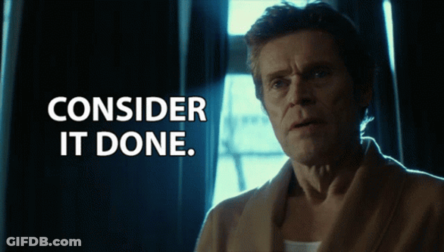 Willem Dafoe Consider It Done GIF