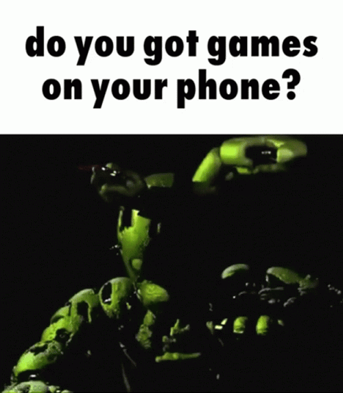 William Afton Do You Got Games On Your Phone GIF