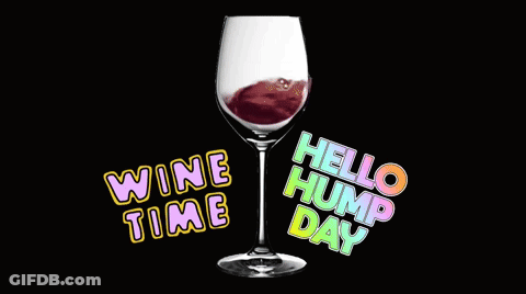 Wine Glass With Wine Time Hello Hump Day GIF