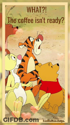 Winnie The Pooh And Friends What The Coffee Isn't Ready GIF