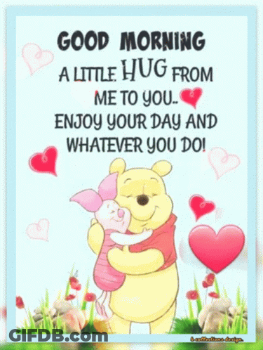 Winnie The Pooh And Piglet Are Hugging Each Other In A Good Morning Card . GIF