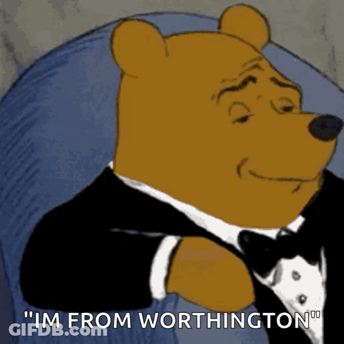 Winnie The Pooh In Tuxedo Saying I'm From Worthington GIF