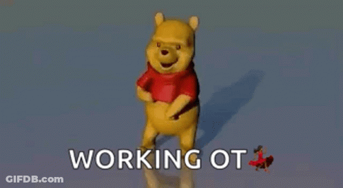 Winnie The Pooh Is Dancing With The Words `` Working Ot '' Written On The Bottom . GIF