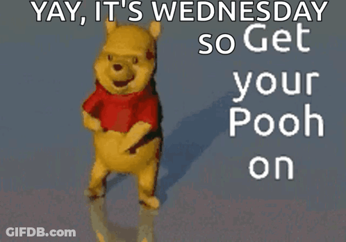 Winnie The Pooh Is Jumping In The Air With The Words Yay It 'S Wednesday So Get Your Pooh On Behind Him GIF