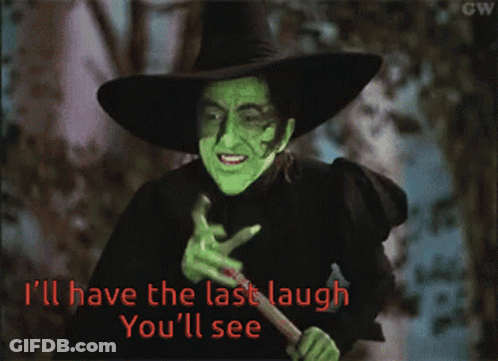 Witch Holding Stick I'll Have The Last Laugh You'll See GIF
