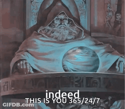 Wizard Saying Indeed This Is You 365/24/7 GIF