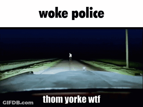 Woke Police Thom Yorke WTF Car Night GIF