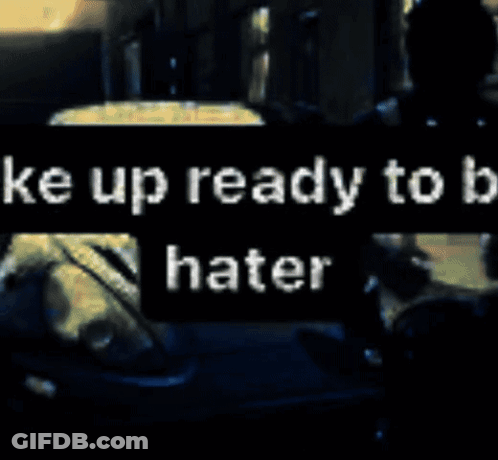 Woke Up Ready To Be Hater Sign With Car GIF