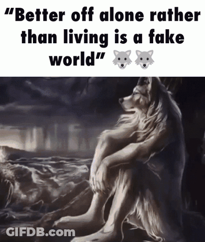 Wolf Painting With Quote Better Off Alone GIF