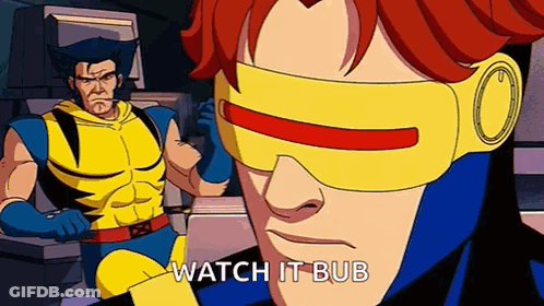 Wolverine And Cyclops Watch It Bub GIF