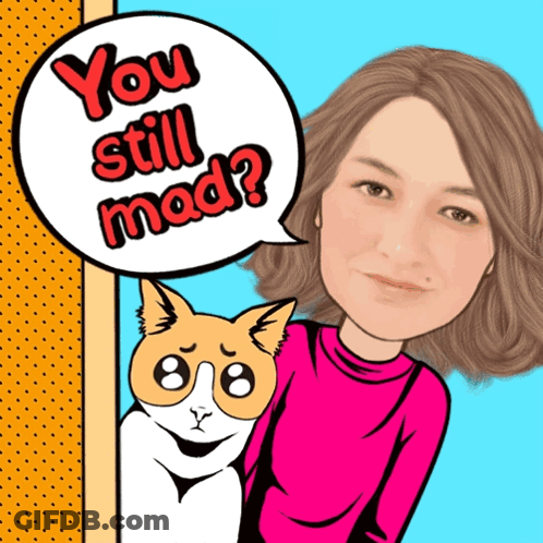Woman And Cat Saying You Still Mad GIF