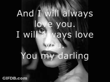 Woman And I Will Always Love You My Darling GIF