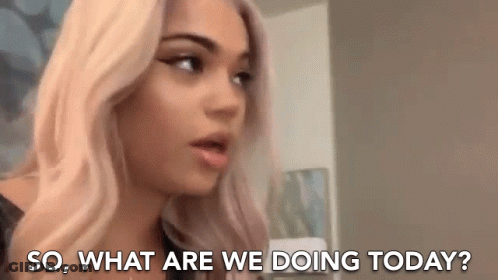 Woman Asking Another What Are We Doing Today GIF