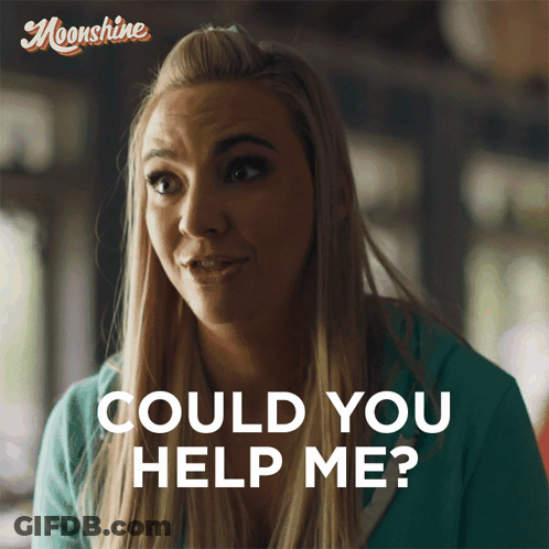 Woman Asking Could You Help Me In Front Of Moonshine Poster GIF
